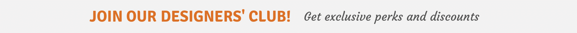 Join Our Designers' Club