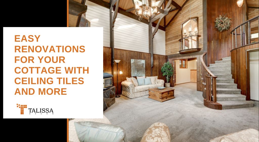 easy renovations for your cottage with ceiling tiles and more
