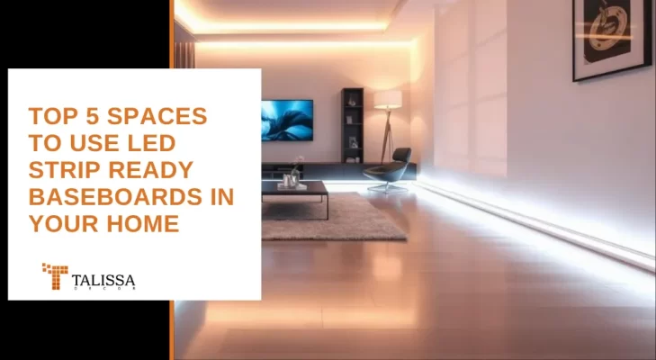 Top 5 Spaces to Use LED Strip Ready Baseboards in Your Home