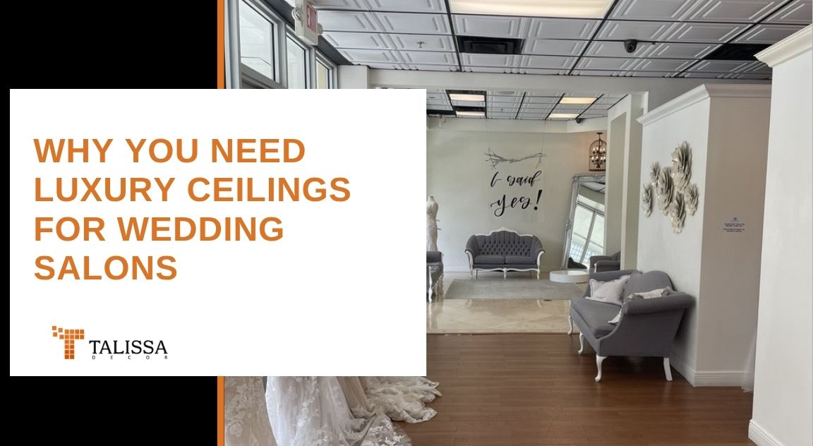 why you need luxury ceilings for wedding salons